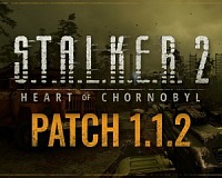 S.T.A.L.K.E.R. 2: Сердце Чернобыля выход Патча 1.1.2